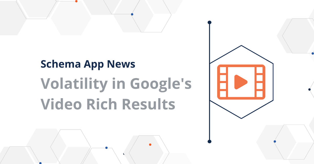 Volatility with Google’s Video Rich Results July 2022