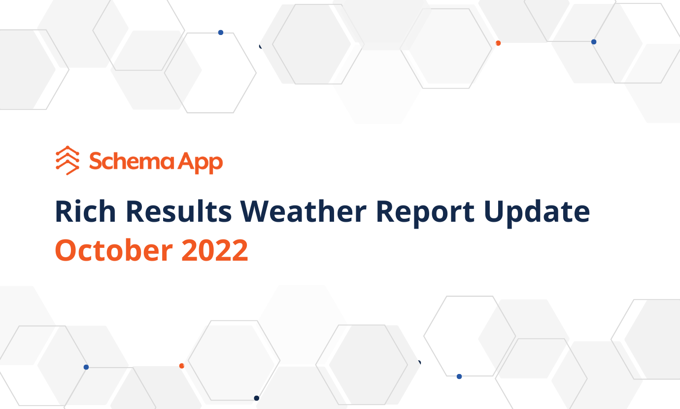 October 2022 Rich Results Weather Report | Schema App