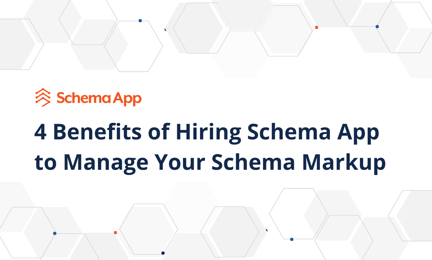 Why You Should Hire Schema App to Manage Your Schema Markup