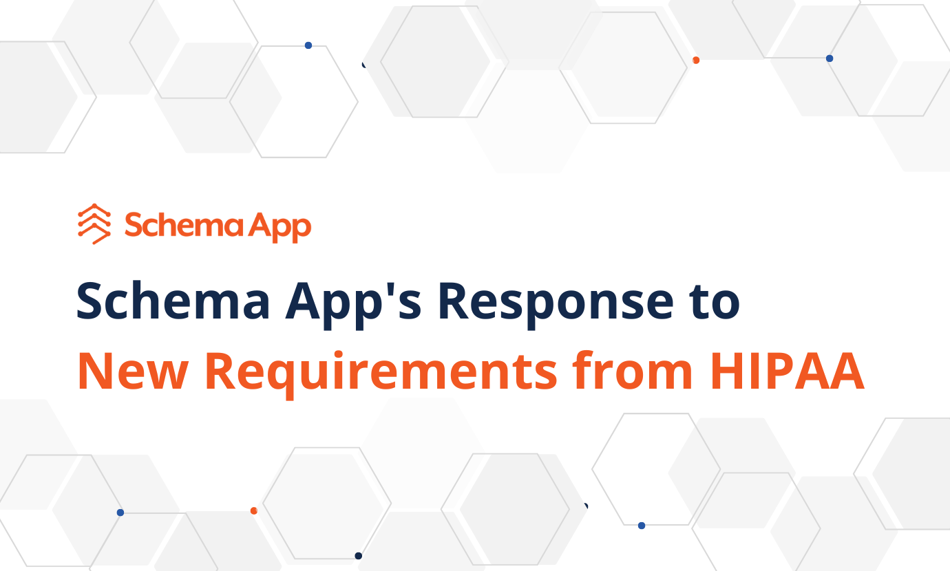 Schema App’s Response to Latest Requirements from HIPAA