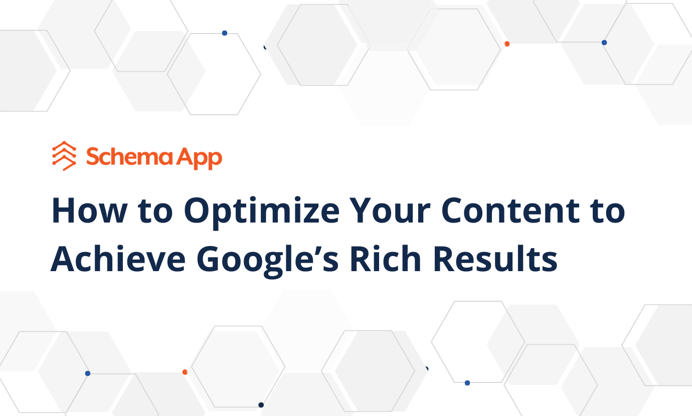 How to Optimize your Content for Google’s Rich Results