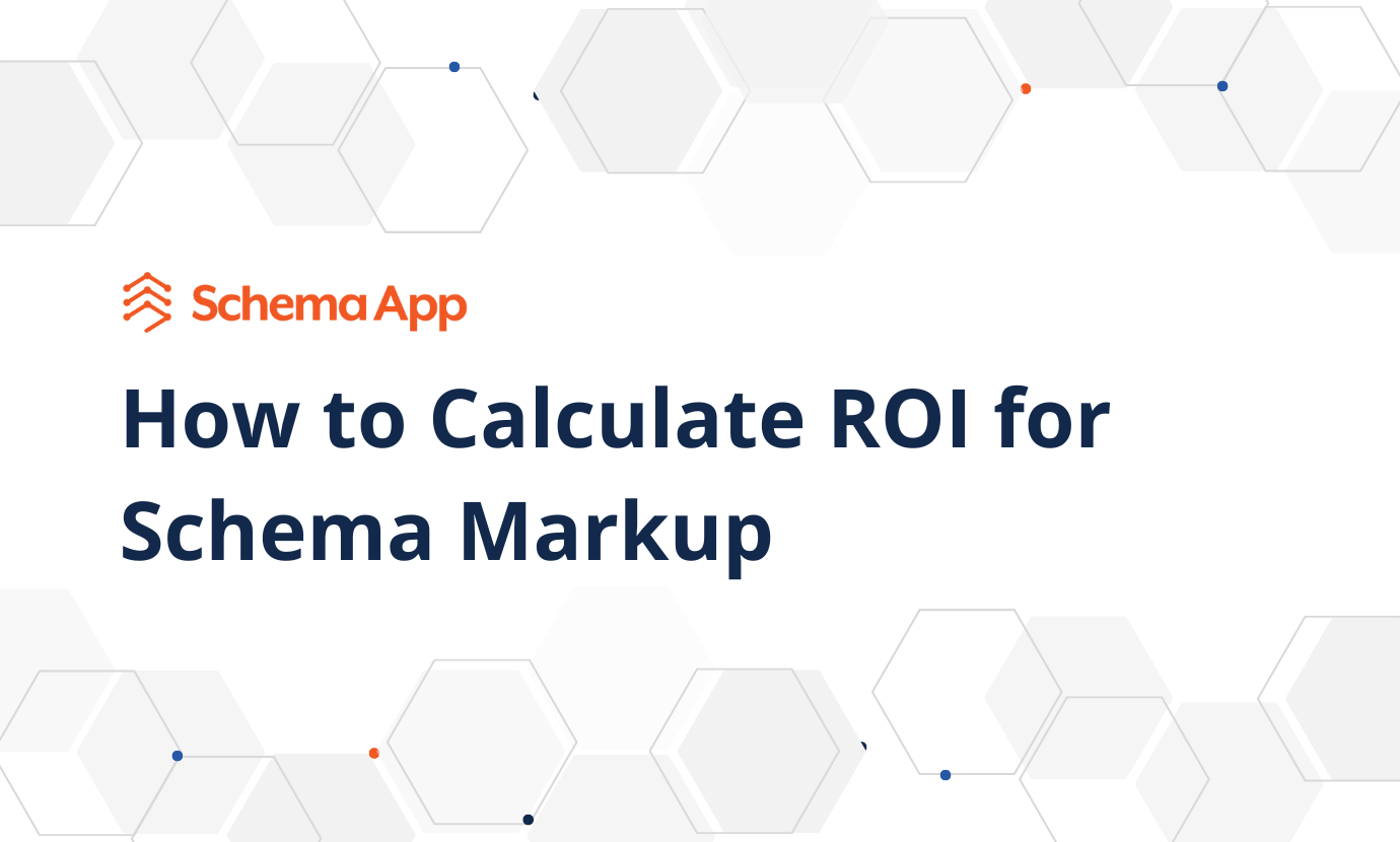 How to Calculate ROI for Schema Markup | Schema App Solutions