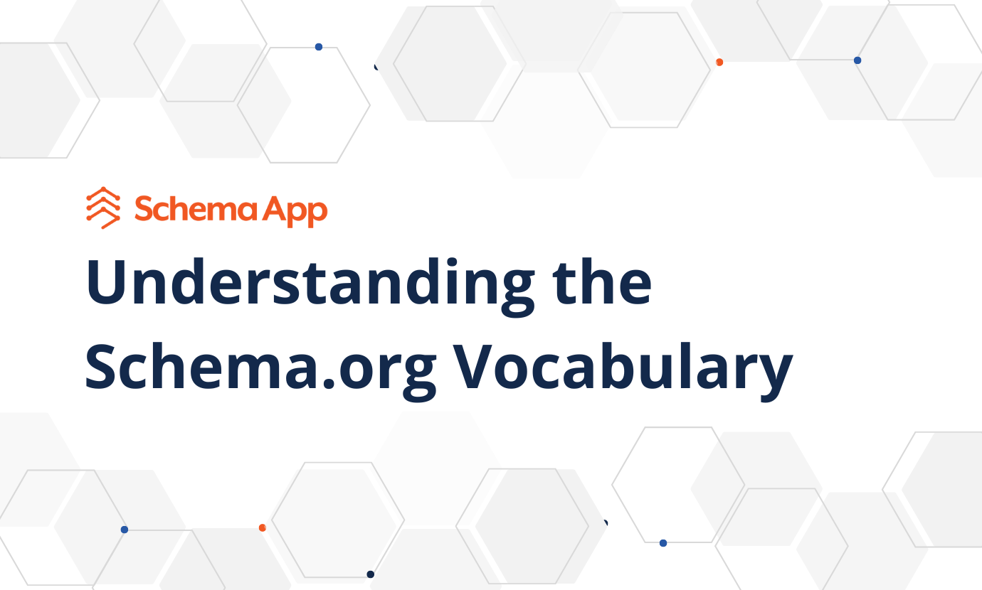 Guide to the Schema.org Vocabulary | Schema App Solutions