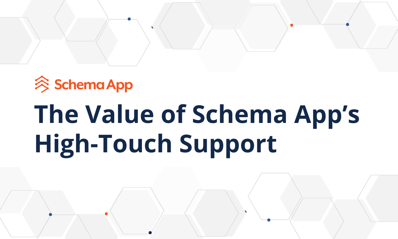 The Value of Schema App’s High-Touch Support