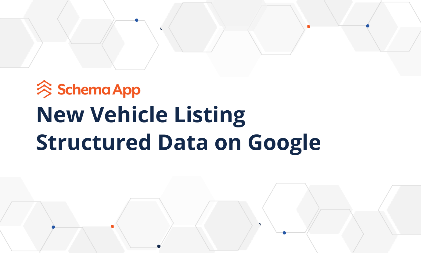 New Vehicle Listing Structured Data on Google | Schema App Solutions