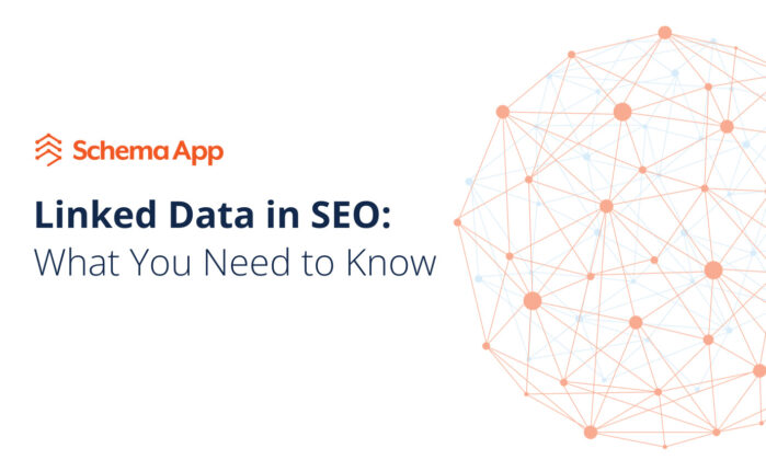Linked Data in SEO: What You Need To Know | Schema App Solutions